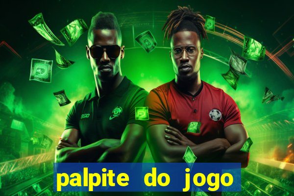 palpite do jogo aberto de hoje